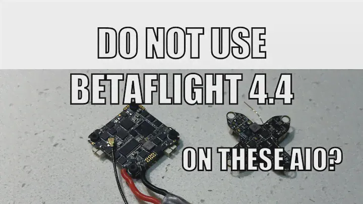 Do not use Betalfight 4.4 on these AIOs?